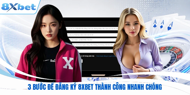 3 bước để đăng ký 8XBET thành công nhanh chóng