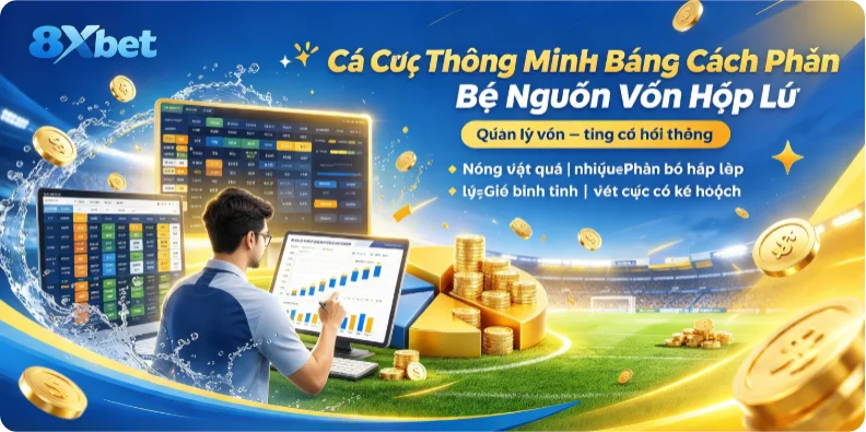Cá cược thông minh bằng cách phân bổ nguồn vốn hợp lý