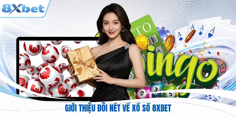 Giới thiệu đôi nét về xổ số 8XBET
