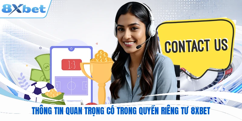 Thông tin quan trọng có trong quyền riêng tư 8XBET